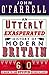An Utterly Exasperated History of Modern Britain: or Sixty Years of Making the Same Stupid Mistakes as Always