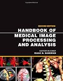 Handbook of Medical Image Processing and Analysis, Second Edition (Academic Press Series in Biomedical Engineering)