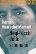 Negli occhi dello sciamano (Bestseller)