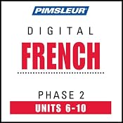 French Phase 2, Unit 06-10: Learn to Speak and Understand French with Pimsleur Language Programs | [Pimsleur]