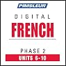 French Phase 2, Unit 06-10: Learn to Speak and Understand French with Pimsleur Language Programs