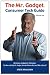 The Mr. Gadget&Acirc;&reg; Consumer Tech Guide  -  Volume One: Electronics, Gadgetry & Technology: The One and Only Mr. Gadget Reveals What to Buy and Why to Buy It! (Volume 1)