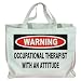 Warning: Occupational Therapist with an attitude Totebag (Cotton Tote / Bag)
