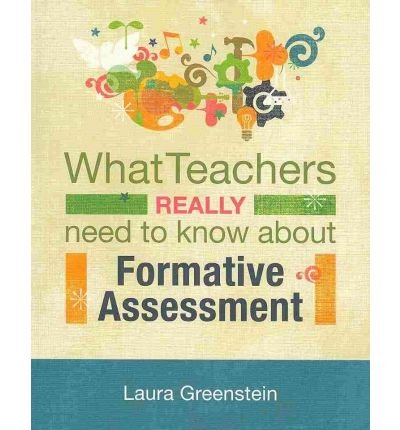 [(What Teachers Really Need to Know about Formative Assessment)] [Author: Laura Greenstein] published on (June, 2010)