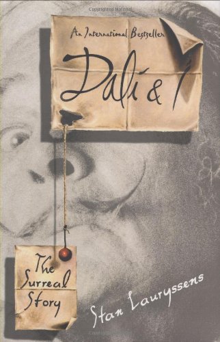 Dali & I: The Surreal Story, by Stan Lauryssens