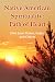 Native American Spirituality: Path Of Heart (Don Juan Matus, Eagle, And Others)
