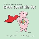 The Saga of Simon the Skinny Pig: Simon Saves the Day by Oshiro, Kimberley (2012) Paperback