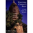 Click here to buy Visiting China's Past: A Guide to Sites and Resources by Robert L. Thorp.