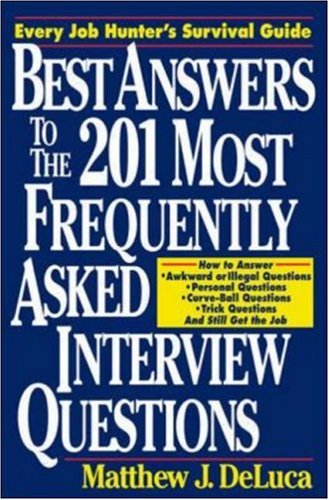 Best Answers to the 201 Most Frequently Asked Interview Questions
