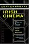 Contemporary Irish Cinema: From the Quiet Man to Dancing at Lughnasa (Irish Studies)