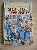 Tales from the shop that never shuts
