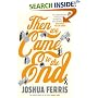 Then We Came to the End: a Novel: A Novel