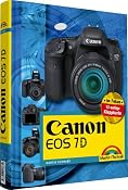 Canon EOS 7D (mit 12-seitiger Klappkarte): Martin Schwabe: 9783827245854: B&uuml;cher