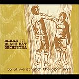 Mirah & the Black Cat Orchestra - To All We Stretch the Open Arm