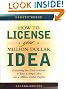 How to License Your Million Dollar Idea: Everything You Need to Know to Turn a Simple Idea into a Million Dollar Payday