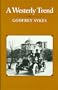 A Westerly Trend: Being a Veracious Chronicle of More Than Sixty Years of Joyous Wanderings, Mainly in Search of Space and Sunshine