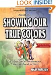 Showing Our True Colors: A Fun, Easy...