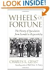 Wheels of Fortune: The History of Speculation from Scandal to Respectability