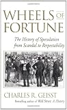 Wheels of Fortune: The History of Speculation from Scandal to Respectability