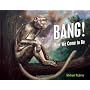 Bang! by Michael Rubino
