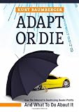 Adapt Or Die: How The Internet Is Destroying Dealer Profits And What To Do About It