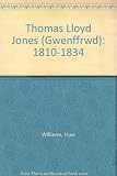 Thomas Lloyd Jones (Gwenffrwd) : 1810-1834