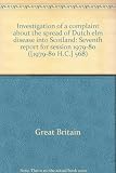 Investigation of a complaint about the spread of Dutch elm disease into Scotland : seventh report for session 1979-80 ..