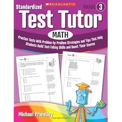 Standardized Test Tutor: Math, Grade 3: Practice Tests with Problem-By-Problem Strategies and Tips That Help Students Build Test-Taking Skills and Boo