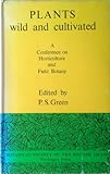 Plants, wild and cultivated : a Conference on Horticulture and Field Botany