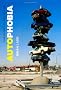 Autophobia: Love and Hate in the Automotive Age