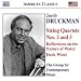 Music : Jacob Druckman: String Quartets Nos. 2 &3