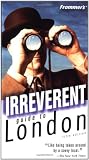 Frommers Irreverent Guide to London (Irreverent Guides)