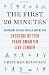 The First 20 Minutes: Surprising Science Reveals How We Can: Exercise Better, Train Smarter, Live Longer