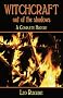 Witchcraft Out of the Shadows: A Complete History