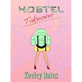 Hostel Takeover ~ Keeley Bates