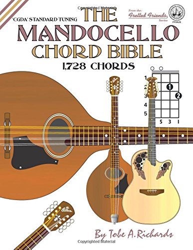 The Mandocello Chord Bible: CGDA Standard Tuning 1,728 Chords (Fretted Friends)