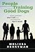 People Training for Good Dogs: What Breeders Don't Tell You and Trainers Don't Teach