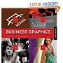 Business Graphics: 500 Designs That Link Graphic Aesthetic and Business Savvy
