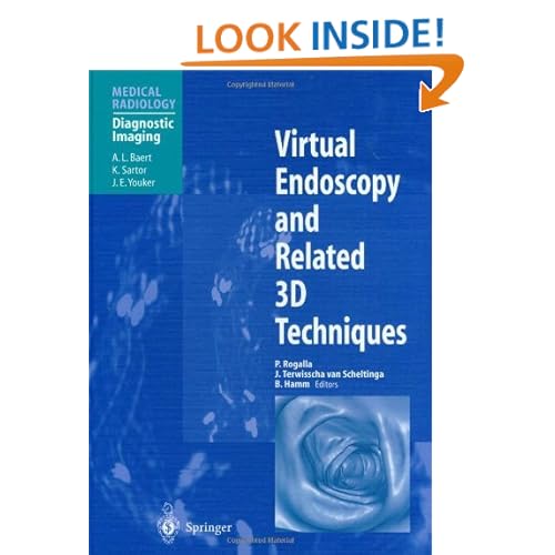 Download Virtual Endoscopy and Related 3D Techniques (Medical Radiology