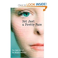 Not Just a Pretty Face: The Ugly Side of the Beauty Industry
