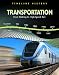 Transportation: From Walking to High-Speed Rail (Timeline History)