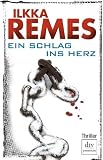 Ein Schlag ins Herz: Thriller - Ilkka Remes