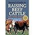 Storey's Guide to Raising Beef Cattle: 3rd Edition (Storey's Guide to Raising)