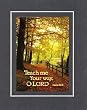 Beautiful and Inspiring 8 x 10 Inches Frame able Inspirational Note Card (Teach Me Your Way O Lord Psalm 86:11) on Double Beveled Matting
