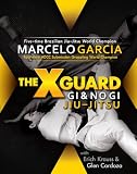 The X-Guard: Gi & No Gi Jiu-Jitsu