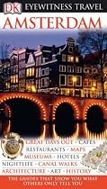 Amsterdam: Great days out / Cafes / Restaurants / Maps / Museums / Hotels / Nightlife / Canal walks / Architekture / Art / History (DK Eyewitness Travel Guide)