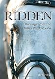 Ridden: Dressage from the Horses Point of View