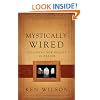 Mystically Wired: Exploring New Realms In Prayer