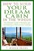 How to Build Your Dream Cabin in the Woods