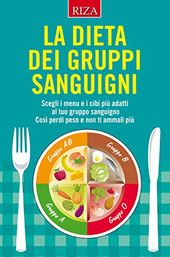 La dieta dei gruppo sanguigni (Italian Edition)